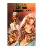 Archibald Joseph Cronin - Cei mai frumosi ani - 117331
