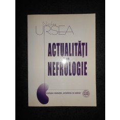 NICOLAE URSEA - ACTUALITATI IN NEFROLOGIE