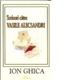 Scrisori catre Vasile Alecsandri - Ion Ghica