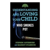 Understanding and Loving Your Child Who Smokes Pot