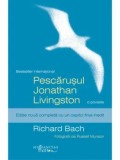 Pescarusul Jonathan Livingston. Editie noua completa cu un capitol final inedit/Richard Bach