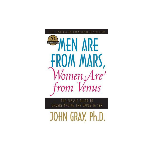 Men Are from Mars, Women Are from Venus: The Classic Guide to Understanding the Opposite Sex