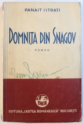 DOMNITA DIN SNAGOV ( POVESTIRILE LUI ADRIAN ZOGRAFI ) - ROMAN de PANAIT ISTRATI , 1937 foto
