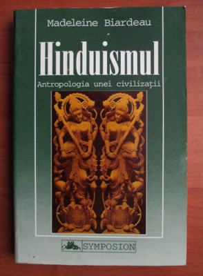 Hinduismul. Antropologia unei civilizatii - Madeleine Biardeau foto