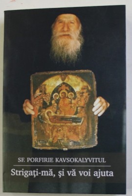 STRIGATI - MA , SI VA VOI AJUTA de SF. PORFIRIE KAVSOKALYVITUL , 2022 foto