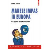 Marele impas &icirc;n Europa. Ce poate face Rom&acirc;nia? - Paperback brosat - Daniel Dăianu - Polirom