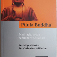 Pilula Buddha Meditatie Yoga si schimbare personala – Miguel Farias