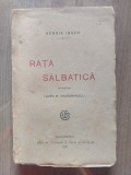 Rata salbatica Henrik Ibsen Traducere de Laura M.Dragomirescu Anul 1921