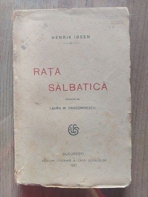 Rata salbatica Henrik Ibsen Traducere de Laura M.Dragomirescu Anul 1921 foto