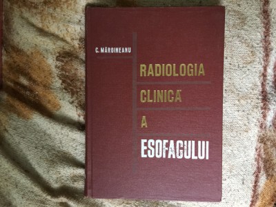 k5 RADIOLOGIA CLINICA A ESOFAGULUI de CONSTANTIN MARGINEANU foto