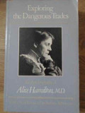 EXPLORING THE DANGEROUS TRADES-THE AUTOBIOGRAPHY OF ALICE HAMILTON, M.D.