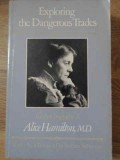 EXPLORING THE DANGEROUS TRADES-THE AUTOBIOGRAPHY OF ALICE HAMILTON, M.D.-229565