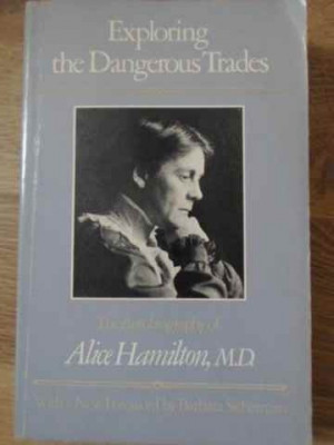 EXPLORING THE DANGEROUS TRADES-THE AUTOBIOGRAPHY OF ALICE HAMILTON, M.D. foto