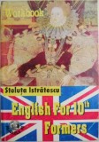 English for 10th Formers - Workbook Steluta Istratescu - Caiet de lucru Engleza clasa a 10-a