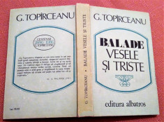 Balade Vesele si Triste, editie cartonata. Editura Albatros, 1986 -G. Topirceanu foto