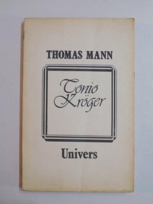 TONIO KROGER , POVESTIRI 1 1893 - 1903 de THOMAS MANN foto