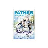 Father, I Don't Want This Marriage, Volume 3
