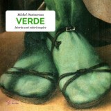 Verde. Istoria unei culori magice - Michel Pastoureau | Carte despre Istoria Culorii
