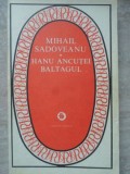 HANU ANCUTEI. BALTAGUL-MIHAIL SADOVEANU-347877