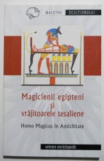 Ion Acsan (ed.) - Magicienii egipteni și vrăjitoarele tesaliene. Homo magicus... foto