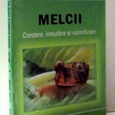 MELCII , CRESTERE, INMULTIRE SI VALORIFICARE de IOAN BUD , ELVIRA OROIAN , 2004