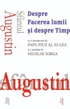 Despre Facerea lumii si despre Timp - Sfantul Augustin - Cartex
