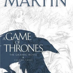 A Game of Thrones - Graphic Novel, Volume Three | George R.R. Martin