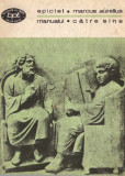 Epictet, Marcus Aurelius - Manualul, Catre sine, 1977, Minerva