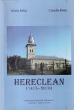 Carte Istorie Silviu Boha, Claudia Boha - Hereclean (1415-2010), 336 pagini, romana, brosata, aparitie 2010