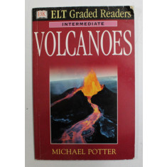 VOLCANOES - ELT GRADED READERS - INTERMEDIATE by MICHAEL POTTER , 1998