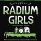 The Radium Girls: Young Readers&#039; Edition: The Scary But True Story of the Poison That Made People Glow in the Dark