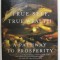 TRUE SELF , TRUE WEALTH , A PATHWAY TO PROSPERITY by PETER COLE and DAISY REESE , 2007