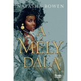 A m&eacute;ly dala - Natasha Bowen