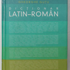 DICTIONAR LATIN - ROMAN de GHEORGHE GUTU , 2018