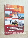 Strategii de marketing pentru dezvoltarea turismului romanesc - Daniela Nenciu