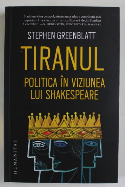 TIRANUL , POLITICA IN VIZIUNEA LUI SHAKESPEARE de STEPHEN GREENBLATT , 2023