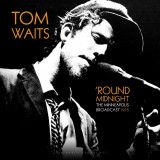 Round Midnight (The Minneapolis Broadcast 1975) - Vinyl | Tom Waits