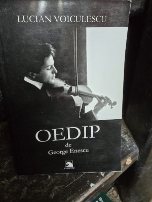 Oedip de George Enescu - Lucian Voiculescu foto