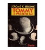 Jerome K. Jerome - Tommy si prietenii sai. Idei trandave - 114729