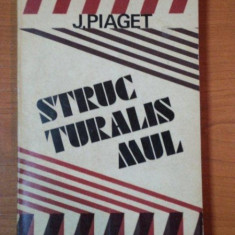 STRUCTURALISMUL de J. PIAGET, BUC. 1973