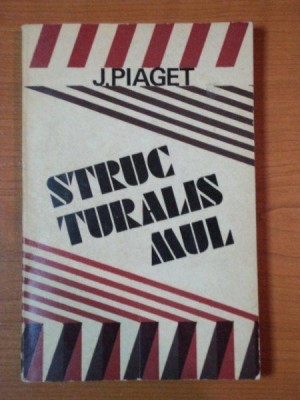 STRUCTURALISMUL de J. PIAGET, BUC. 1973 foto