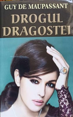 DROGUL DRAGOSTEI-GUY DE MAUPASSANT-238221 foto