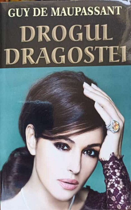 DROGUL DRAGOSTEI-GUY DE MAUPASSANT-238221