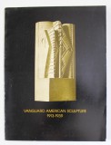 VANGUARD AMERICAN SCULPTURE 1913 - 1939 by JOAN M. MARTER ...JEFFREY WECHSLER , 1979