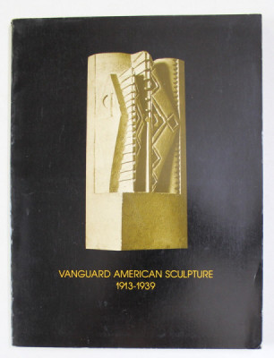 VANGUARD AMERICAN SCULPTURE 1913 - 1939 by JOAN M. MARTER ...JEFFREY WECHSLER , 1979 foto
