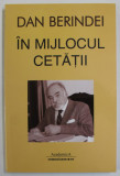 IN MIJLOCUL CETATII de DAN BERINDEI , 2009