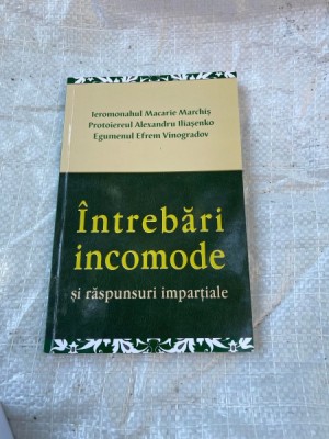 Ieromonahul Macarie Marchis Intrebari incomode si raspunsuri impartiale foto