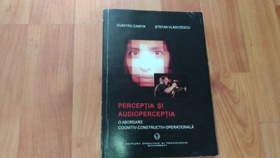 PERCEPTIA SI AUDIOPERCEPTIA-DUMITRU ZAMFIR-STEFAN VLADUTESCU foto