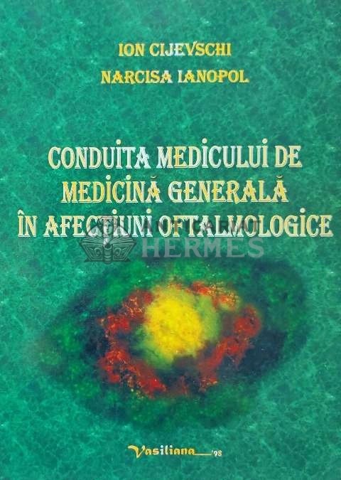 Conduita medicului de medicina generala in afectiuni oftalmologice - 2002 - Narcisa Ianopol (AD75)