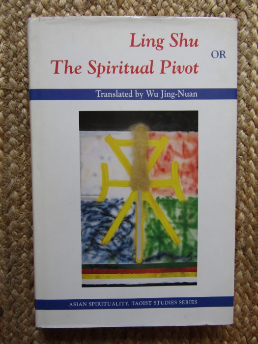 Ling Shu or Spiritual Pivot - Wu Jing-Nuan